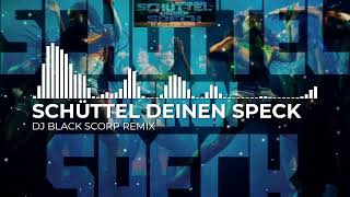 Schüttel deinen Speck Moombahton Edition DJ Black Scorp Remix [upl. by Eidoow]