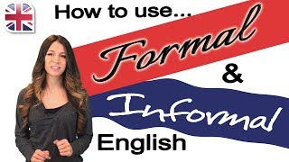 How to Use Formal and Informal English  English Speaking and Writing Fluency [upl. by Robinia121]