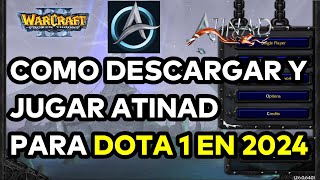 COMO DESCARGAR Y JUGAR ATINAD PARA DOTA 1 EN 2024  TUTORIAL SENCILLO Y FACIL 😃 [upl. by Jessey576]