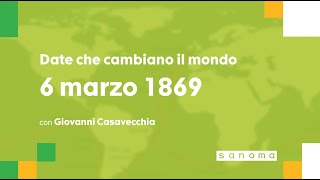 Date che cambiano il mondo  6 marzo 1869 [upl. by Arriec]