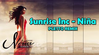 Sunrise Inc  Niña  Pletto Summer Remix [upl. by William]