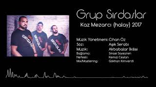 Grup Sırdaşlar  Kaz Mezarcı HALAY  Cihan Öz Official Music 2017 [upl. by Aihtak]