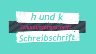 Schreibschriftkurs h und k Schulausgangsschrift [upl. by Ittak]