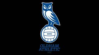 Anthem of Oldham Athletic AFC England Football [upl. by Arbrab]