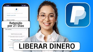 Cómo LIBERAR DINERO RETENIDO por 21 DÍAS en PAYPAL 2024  Solución Pago Retenido en PayPal [upl. by Notled]