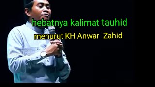 kalimat tauhid versi KH Anwar Zahid [upl. by Fransisco265]