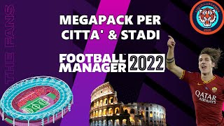 3 MEGAPACK DI STADI E CITTA PER POTENZIARE LE SKIN DI FM22  Football Manager 2022 Tutorial [upl. by Jarib]