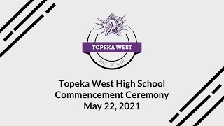 Topeka West High School Virtual Commencement Ceremony [upl. by Tterrej]