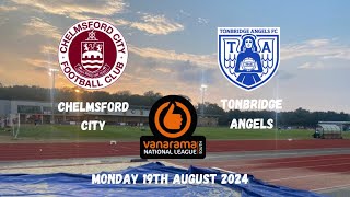 STILL REMAIN UNBEATEN  Chelmsford City 11 Tonbridge Angels 19082024 [upl. by Onilatac337]