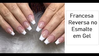 Francesa reversa no esmalte em gel [upl. by Brianne]