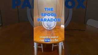 The Spool Paradox science experiment physicsninja [upl. by Oigres]