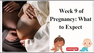 Week 9 of Pregnancy What to Expect [upl. by Merrick]