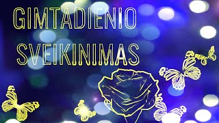 Gimtadienio sveikinimas [upl. by Ellehcal]