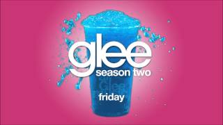 Friday  Glee HD FULL STUDIO [upl. by Fauch769]