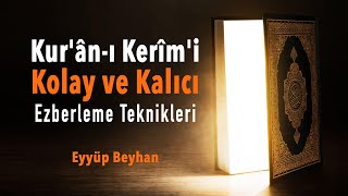 Kuranı Kerimi Kolay ve Kalıcı Ezberleme Teknikleri 1 Eyyüp BEYHAN [upl. by Akilegna346]