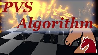 The PVS Algorithm  Advanced Java Chess Engine Tutorial 28 [upl. by Alexandro]