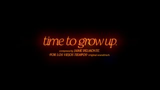 Time to Grow Up  Por Los Viejos Tiempos OST [upl. by Laughton]