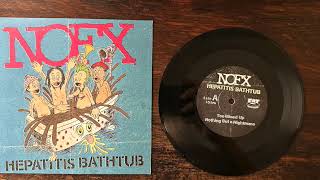 NOFX – Hepatitis Bathtub 7quot 1987 Los Angeles CA Punk Rock  Skatepunk [upl. by Nadaha]