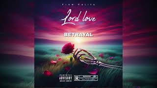 Flow Califa  Betrayal LORD LOVE [upl. by Ylil]