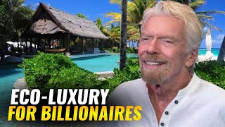 Why Billionaires Are Investing In Ultra Exclusive Ecofriendly Resorts [upl. by Aradnahc]