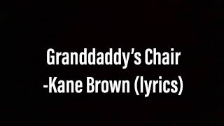 Granddaddy’s Chair  Kane Brown lyrics [upl. by Alemak]