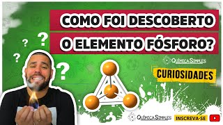 Química Simples 11  Curiosidades  Como foi descoberto o elemento Fósforo [upl. by Winshell]