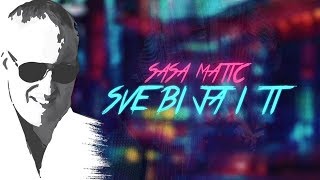 Sasa Matic  Sve bi ja i ti  Official lyric video 2017 [upl. by Alvis]