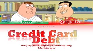 Family Guy  Credit Card Debt  ColorCoded Lyrics [upl. by Haet]