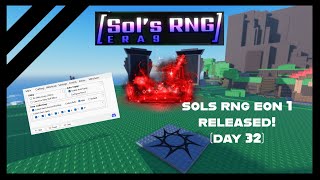 SOLS RNG EON 1 RELEASED Day 32 [upl. by Eniliuqcaj]