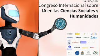 Congreso Internacional sobre Inteligencia Artificial en las Ciencias Sociales y Humanidades [upl. by Carree]