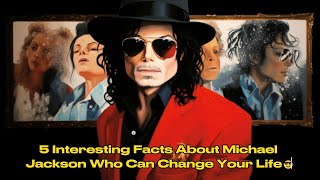 5 Interesting Facts About Michael Jackson  Michael Jackson Facts  Unmasking Secrets [upl. by Pickering824]