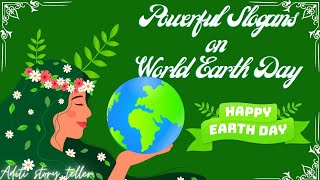 World Earth Day 2024  Top Slogans on Save Earth  Save Earth Slogan  Earth Day slogan  April 22 [upl. by Ynttirb]