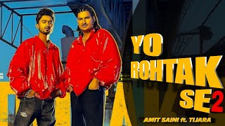 Yo Rohtak Hai 2  Amit Saini Rohtakiya  Tijara Vines  New Haryanvi Songs 2024 [upl. by Adnek952]