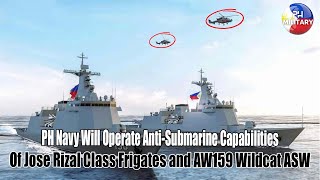 PH Navy Will Operate AntiSubmarine Capabilities of Jose Rizal Class Frigates and AW159 Wildcat ASW [upl. by Colner408]