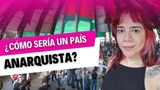 ¿Cómo sería un país anarquista [upl. by Anillek]