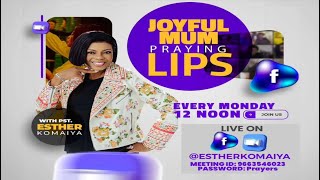 Joyful Mum Praying Lips  With Pastor Esther Komaiya  07102024 [upl. by Yntruoc]