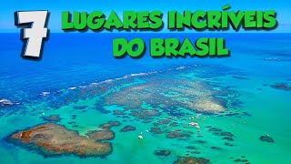 TOP 7 LUGARES INCRÍVEIS DO BRASIL QUE VOCÊ PRECISA CONHECER [upl. by Enoitna]