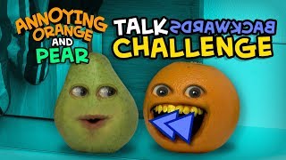 Annoying Orange  Talk Backwards Challenge [upl. by Nnyliram267]