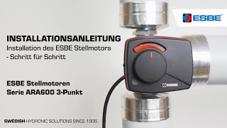 Installation des ESBE Stellmotor – ARA600 3Punkt [upl. by Aneerb784]