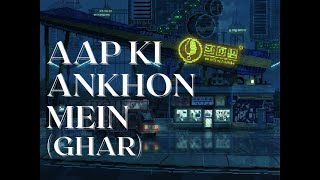 Aap Ki Ankhon Mein Kuch GharSlowedReverb [upl. by Warrick798]