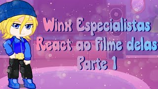 Winx Especialistas reagindo ao filme delas parte 1 meu primeiro React LalisUny 🦄 [upl. by Novat392]