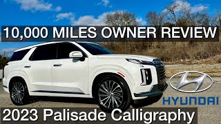 10000 Miles Owner Review Hyundai Palisade Calligraphy 2023 [upl. by Aicenev]