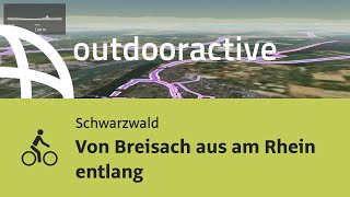 Radtour im Schwarzwald Von Breisach aus am Rhein entlang [upl. by Eckblad]