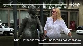 KTip  Katharina von Bora – bohaterka swoich czasów [upl. by Cammi]