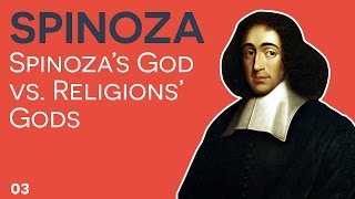 Spinoza  03  Spinozas God vs Religions God [upl. by Minoru]