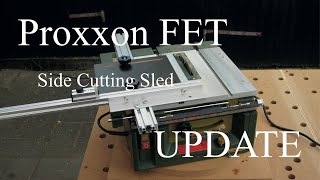 Proxxon FET Side Cutting Sled Update [upl. by Nywroc]