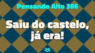 O dinamismo do Peão da Dama isolado  Pensando Alto 386 [upl. by Conyers]