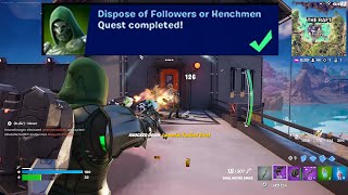 How to EASILY Dispose of Followers or Henchmen in Fortnite locations Quest [upl. by Aramois534]