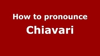 How to pronounce Chiavari ItalianItaly  PronounceNamescom [upl. by Nalod]