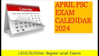 APRIL PSC EXAM CALENDAR 2024  LSGS  SI  Degree Level [upl. by Ornas]